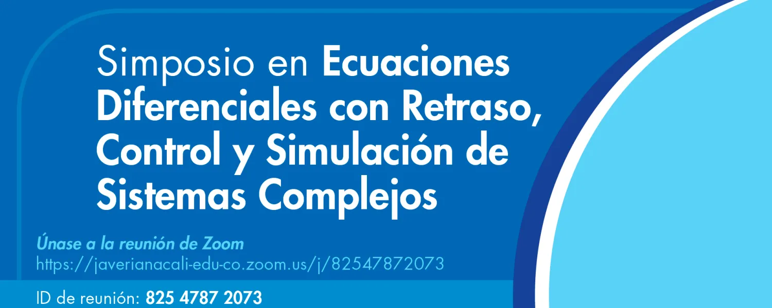 Simposio en Ecuaciones Diferenciales con Retraso,  Control y Simulación de Sistemas Complejos