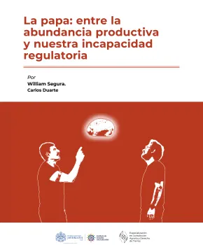 La papa: entre la abundancia productiva y nuestra incapacidad regulatoria La papa: entre la abundancia productiva y nuestra incapacidad regulatoria