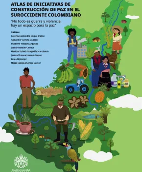 Atlas de iniciativas de construcción de paz en el suroccidente colombiano Atlas de iniciativas de construcción de paz en el suroccidente colombiano